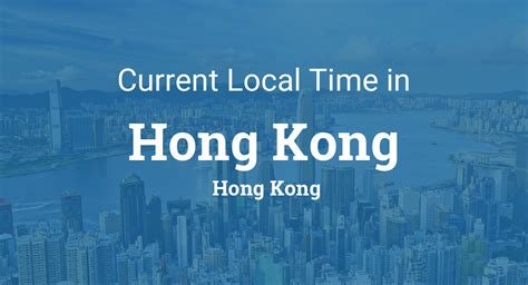 hong kong time|Current local time in Hong Kong. What time is it in Hong Kong .